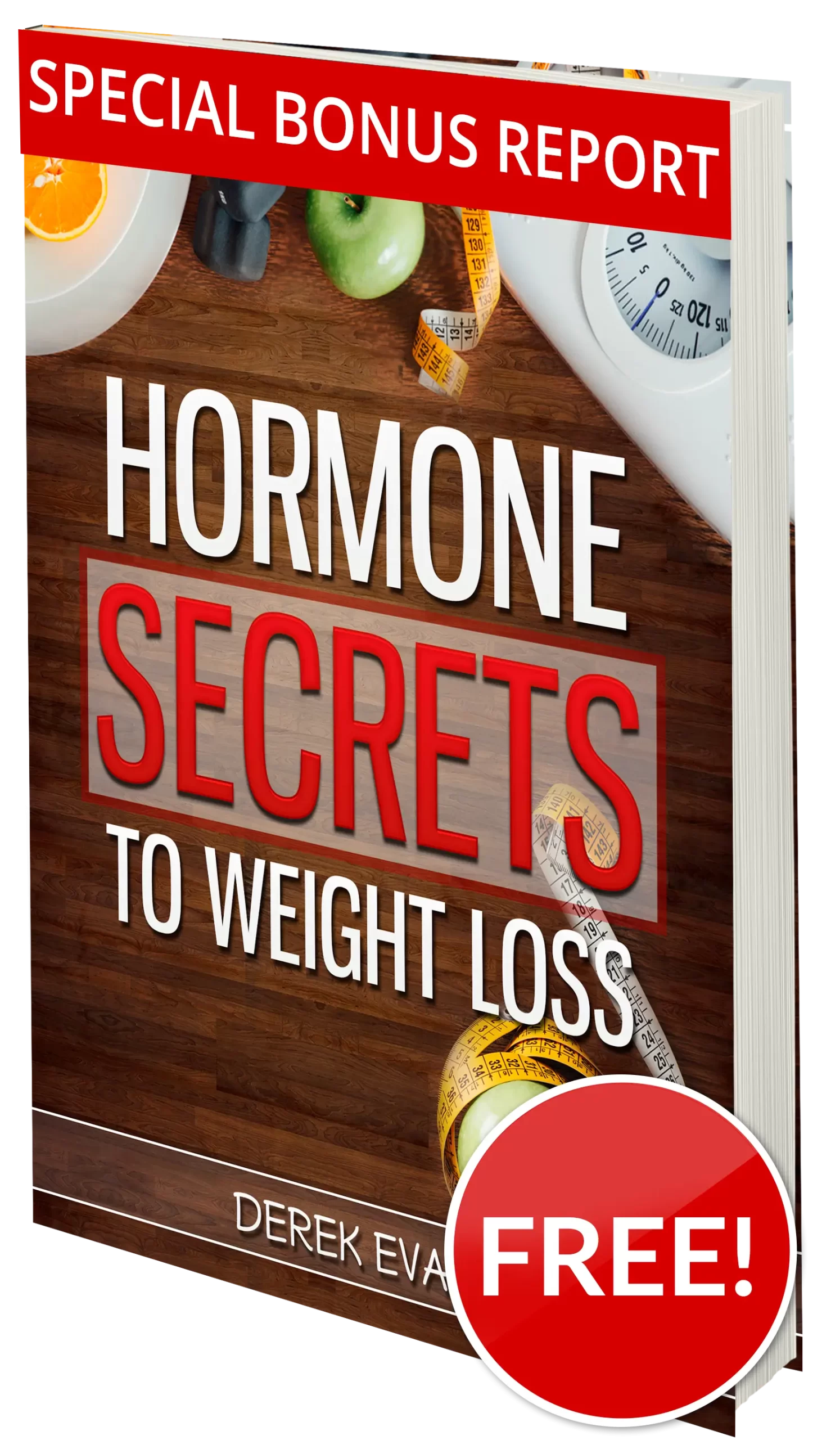 Bonus Report #1: Hormone Secrets to Weight Loss